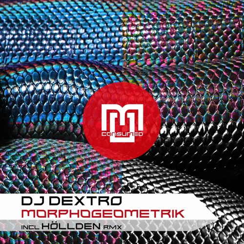 Dj Dextro - Morphogeometrik incl Holldën Rework - CSMD136