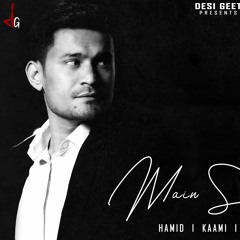 Main Suneyaa I Hamid I Kaami