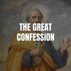 October 5th, 2025 | The Great Confession | Matthew 16:13–17