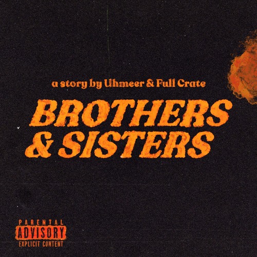 Uhmeer x Full Crate x Susan Carol - Brothers & Sisters