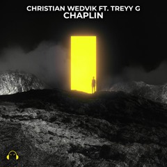 Christian Wedvik - Chaplin (feat. Treyy G)