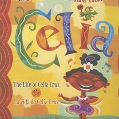 Stream My Name is Celia/Me llamo Celia: The Life of Celia Cruz/la vida de Celia Cruz By  Monica