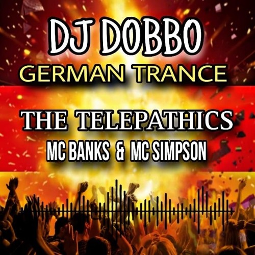 GERMAN TRANCE // DJ Dobbo MC Banks b2b MC Simpson - The Telapathics // 2025