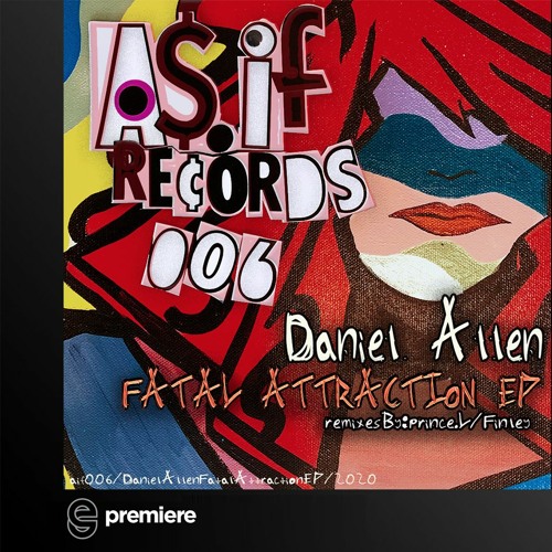 Premiere: Daniel Allen - Fatal Attraction (Prince.L Remix)- As.If Records