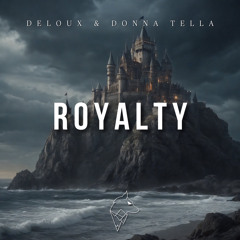 ROYALTY - DELOUX & Donna Tella