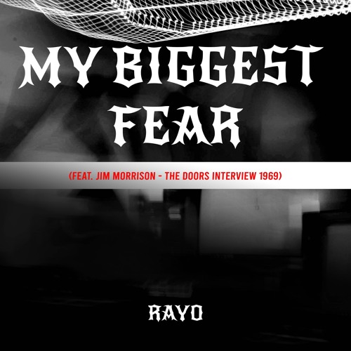 RAYO - MY BIGGEST FEAR [FREE DL]