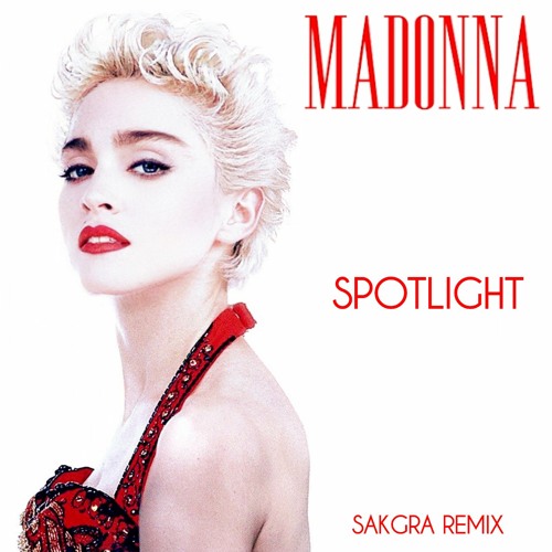 Stream Madonna Spotlight (Sakgra remix) by SAKGRA Listen online for