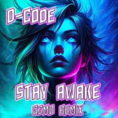D-Code - Stay Awake (GZMO Remix)