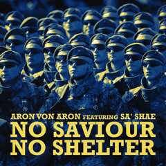 No Saviour, No Shelter (feat. Sa' Shae)