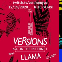 VERSIONS but ON THE INTERNET Feat. Llama