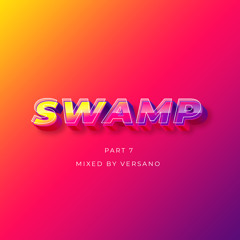 Swamp Mixtape Part 7 (Mixed By VERSANO)