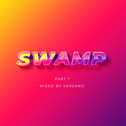 Swamp Mixtape Part 7 (Mixed By VERSANO)