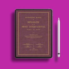 Dictionnaire Manuel de Diplomatie et de Droit International Public et Prive (French Edition). F