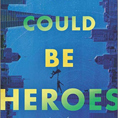DOWNLOAD PDF 📙 We Could Be Heroes: a novel by  Mike Chen [PDF EBOOK EPUB KINDLE]