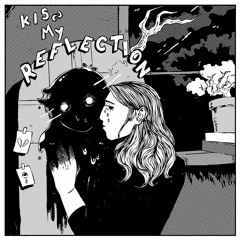 Kiss My Reflection