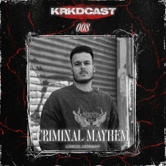 KRKDCAST#008 | CRIMINAL MAYHEM