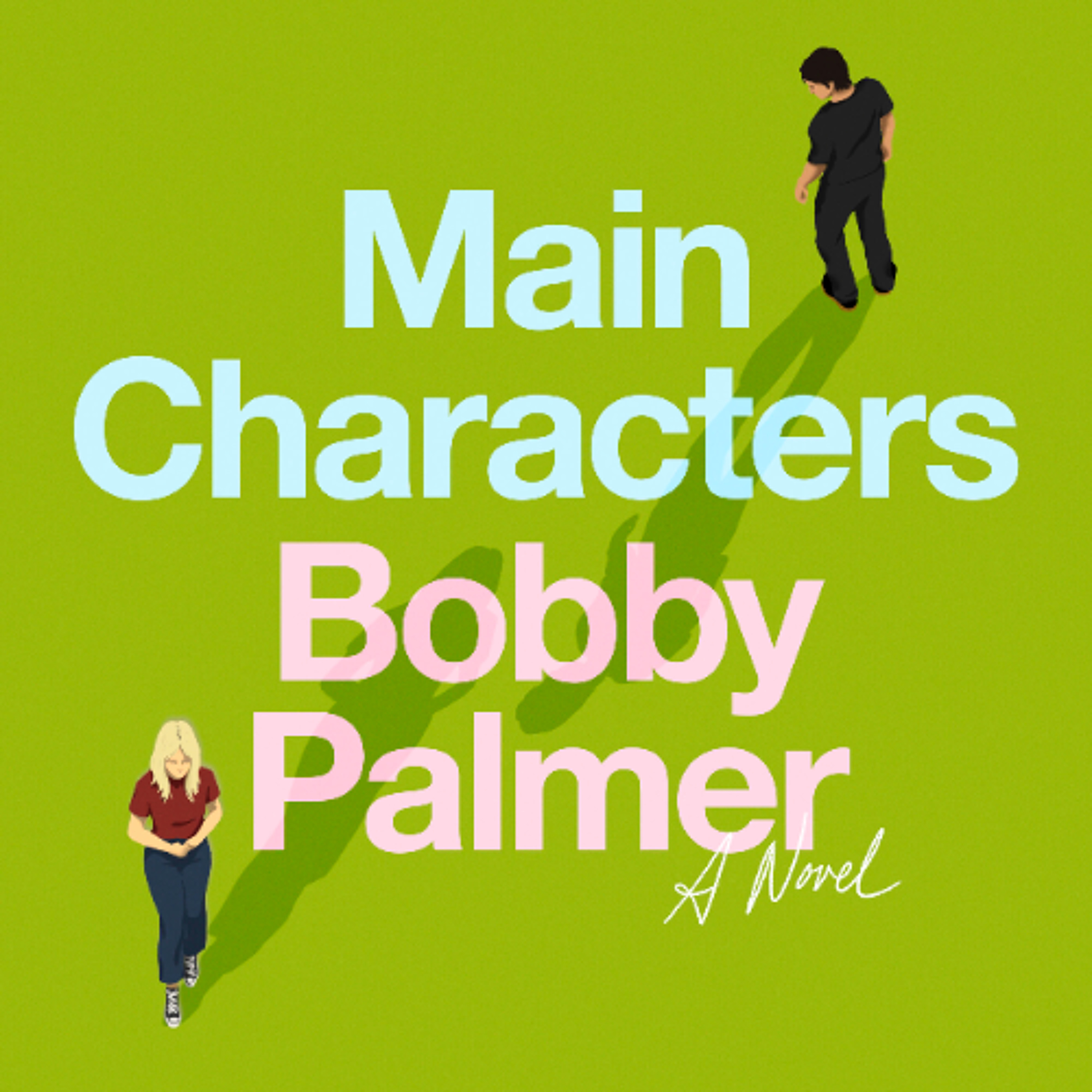 Main Characters by Bobby Palmer Read by Sofia Oxenham episode artwork
