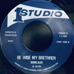 George Allen-  Be Wise My Brethren