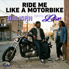 Ride Me Like a Motorbike