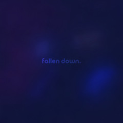 fallen down by duncan cox — but it's a + slowed version.