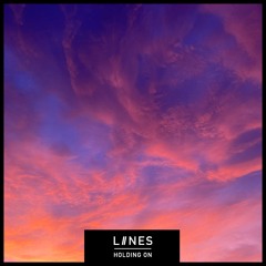 Holding On – LIINES
