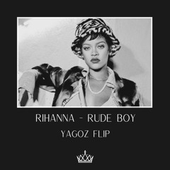 Rihanna - Rude Boy (Yagoz Flip)