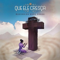 Que Ele Cresça (by Margarida Brás Panda)