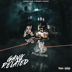 Gang Related (feat. Rowdy racks)