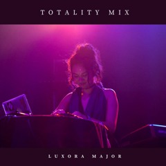 Luxora Major - Totality Mix - 2020