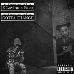 Z Lavino & Paco - Gotta Change