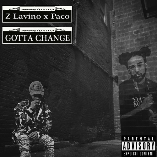 Z Lavino & Paco - Gotta Change