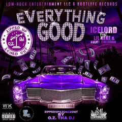 Everything Good (ZippedUp&ZonedOut) [O.Z. tha DJ Remix] [feat. Lil' Keke & Avery Callahan]