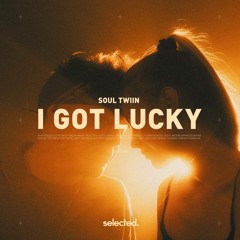 Soul Twiin - I Got Lucky