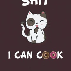 (⚡READ⚡) PDF✔ Shit I Can Cook: the great way to gather and organize all your fav