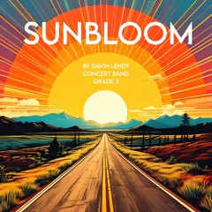 Sunbloom - Gavin Lendt (Concert Band, Grade 3)