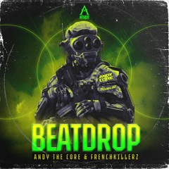 ANDY THE CORE & FRENCHKILLERZ - BEAT DROP
