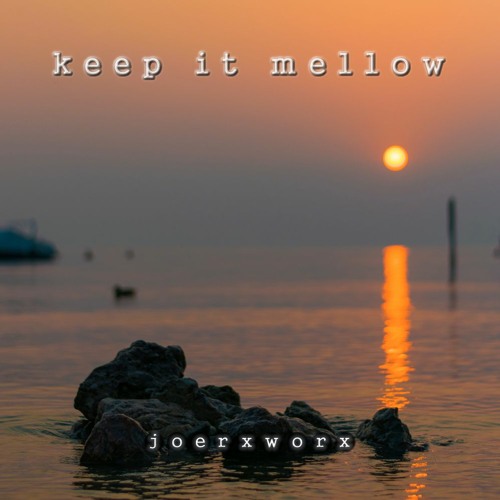 keep it mellow