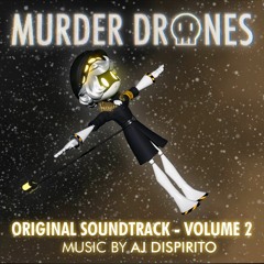 MURDER DRONES_ Official Soundtrack Volume 2 (Episode 4, 5 & 6) - AJ DiSpirito FULL