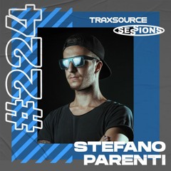TRAXSOURCE LIVE! Sessions #224 - Stefano Parenti