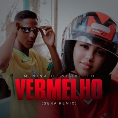 MC Menor JP - Menina De Vermelho (SERA Remix)(FILTRED FOR COPYRIGHT)