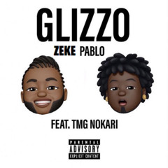 Zeke Pablo - Glizzo ft. TMG NOKARI