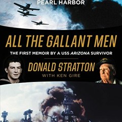 Read EPUB 💗 All the Gallant Men: An American Sailor's Firsthand Account of Pearl Har