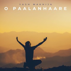 O Paalanhaare || Soulful Bhajan By Yash Makhija || Lagaan