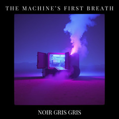THE MACHINE’S FIRST BREATH (feat. Yoko Imada)