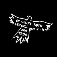 It Can't Rain All The Time
