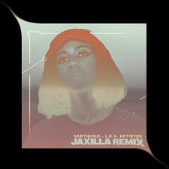 Santigold - L.E.S. Artistes (JAXILLA REMIX)