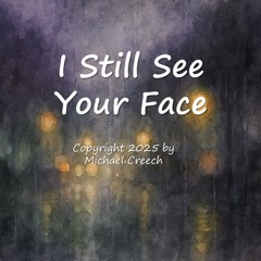 I Still See Your Face