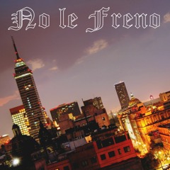 NO LE FRENO