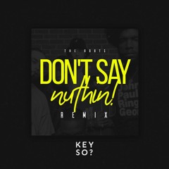 The Roots - Don't Say Nuthin REMIX (prod. by KEYSO?)