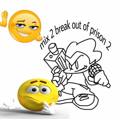 mix to break out of prison to